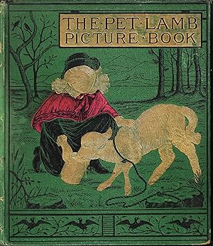 Pet Lamb Picture Book, Containing: The Pet Lamb, The Toy Primer, Jack the Giant Killer, and The F...