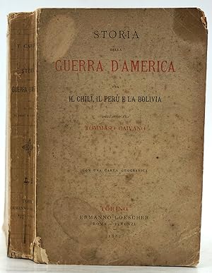 Storia della Guerra d'America fra il Chili`, il Peru` e la Bolivia (History of the American War b...