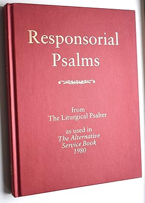 RESPONSORIAL PSALMS From The Liturgical Psalter As Used In The Alternative Service Book 1980