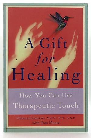 Gift for Healing: How You Can Use Therapeutic Touch