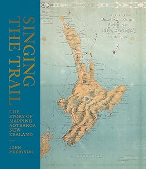 Singing the Trail: The Story of Mapping Aotearoa New Zealand