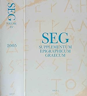 SEG Supplementum Epigrahicum Graecum. Vol. LV 2005. Editors: A. Chaniotis, T. Corsten, R.S. Strou...