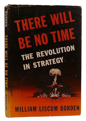 THERE WILL BE NO TIME The Revolution in Strategy