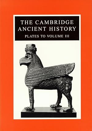 The Cambridge Ancient History: Plates to Volume 3