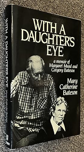 With a Daughter's Eye; A Memoir of Margaret Mead and Gregory Bateson