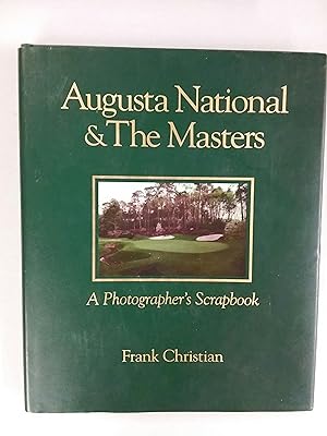 Augusta National and the Masters: A Photographer's Scrapbook (Signed)