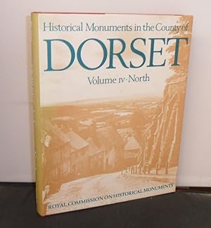 An Inventory of Historical Monumnets in the County of Dorset, Volume Four, North Dorset