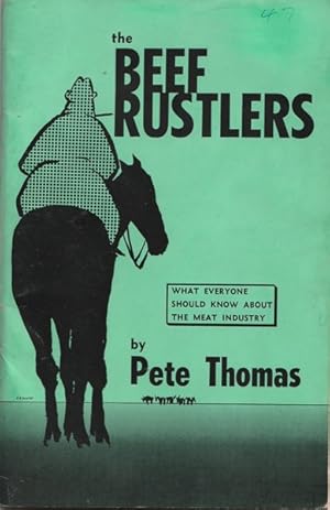 The Beef Rustlers: What Everyone Should Know About the Meat Industry