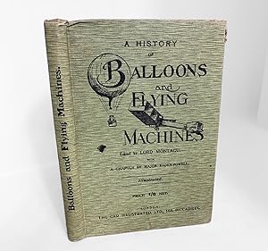 A Short History of Balloons and Flying Machines.With a Chapter by Major B. Baden-Powell