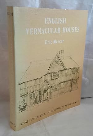 English Vernacular Houses: A Study of Traditional Farmhouses and Cottages. Royal Commission on Hi...