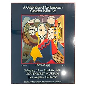 A Celebration of Contemporary Canadian Indian Art. February 12 - April 26, 1987. Southwest Museum...