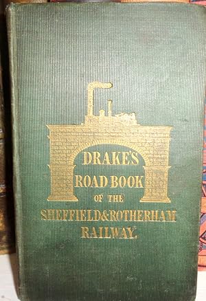 Road Book of The Sheffield and Rotherham Railway. (Drake's Road Book). With a Visitors's Guide.