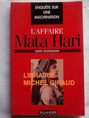 L'affaire Mata Hari Enquête sur une machination