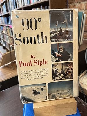 90 Degree South - The Story of the American South Pole Conquest