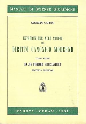 Introduzione allo studio del Diritto Canonico moderno. Tomo primo : Lo Jus Publicum Ecclesiasticum