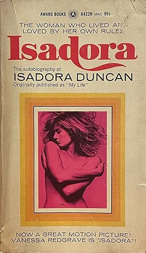 Isadora; The autobiography of Isadora Duncan