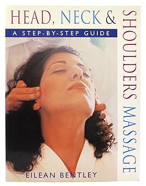 Head, Neck & Shoulders Massage: A Step-by-Step Guide