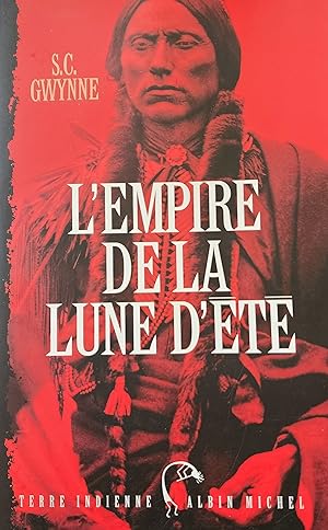 L'empire de la Lune d'été: Quanah Parker et l'épopée des Comanches, la tribu la plus puissante de...
