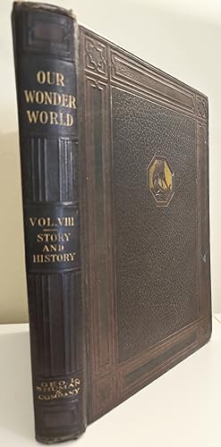 Our Wonder World Story and History A Library of Knowledge Volume VIII