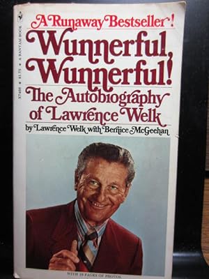 WUNNERFUL, WUNNERFUL!:The Autobiography of Lawrence Welk