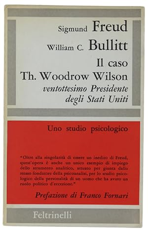 IL CASO TH. WOODROW WILSON ventottesimo presidente degli Stati Uniti. Uno studio psicologico: