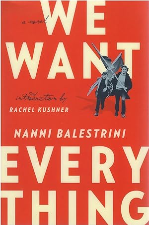 We Want Everything: The Novel of Italy's Hot Autumn