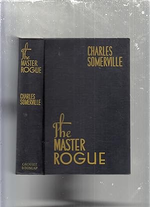 The Master Rogue: The Autobiography Of "Lord Jim" Manes "The Slickest Crook On Earth"
