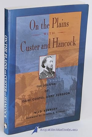 On the Plains with Custer and Hancock: The Journal of Isaac Coates, Army Surgeon