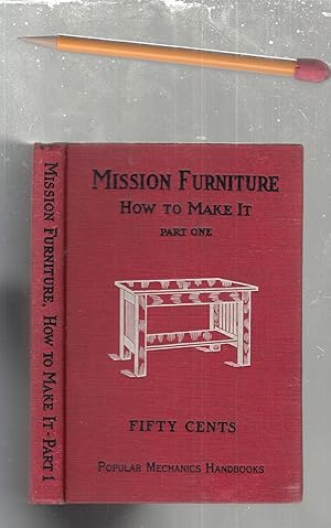 Mission Furniture: How To Make It, Part One (Popular Mechanics handbook)