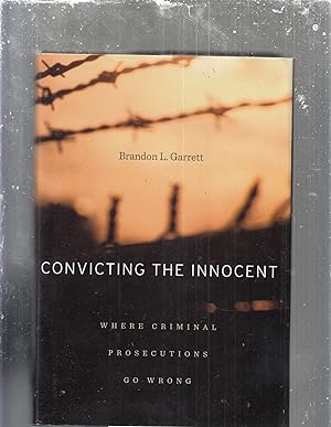 Convicting the Innocent: Where Criminal Prosecutions Go Wrong (inscribed by the author)