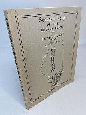SURNAME INDEX OF THE GENEALOGY SOCIETY OF SOUTHERN ILLINOIS