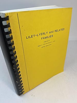 LILEY - LYERLY AND RELATED FAMILIES