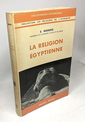 La religion égyptienne. Essai d'interprétation. Traduit de l'allemand par L. Jospin
