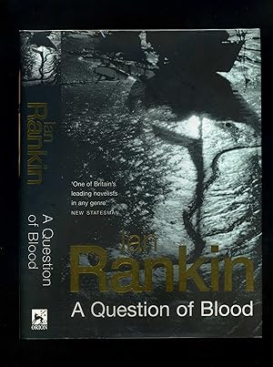 A QUESTION OF BLOOD - A John Rebus novel (First edition - first impression - Inscribed and Signed...