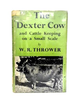 The Dexter Cow and Cattle Keeping on a Small Scale