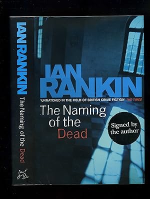 THE NAMING OF THE DEAD - A John Rebus novel (First edition - first impression - signed by the aut...
