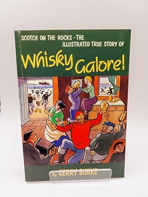 Scotch on the Rocks! The Illustrated True Story of "Whisky Galore"