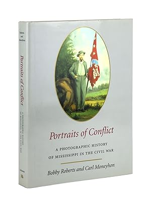 Portraits of Conflict: A Photographic History of Mississippi in the Civil War