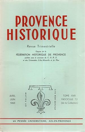 Provence Historique .Tome XVIII .FASCICULE 72 ;L'expansion du comté de Provence vers le Nord sous...