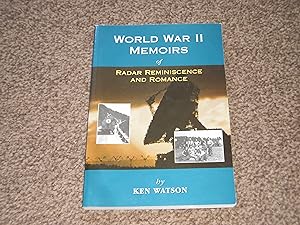 World War II Memoirs of Radar Reminiscence and Romance