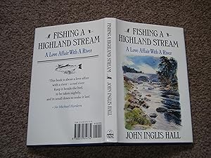 Fishing a Highland Stream: a Love Affair with a River