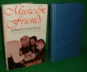 MUSIC AND FRIENDS Seven decades of letters to ADRIAN BOULT
