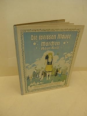 Die weissen Mäuse und andere Märchen. Illustriert von Ernst Kutzer.