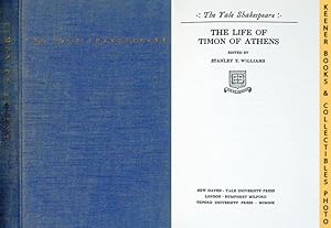 The Life Of Timon Of Athens : The Yale Shakespeare: The Yale Shakespeare Series