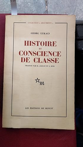 Histoire et conscience de classe. Traduit par K. Axelos et J. Bois