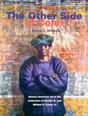 The Other Side of Color: African American Art in the Collection of Camille O. and William H. Cosb...
