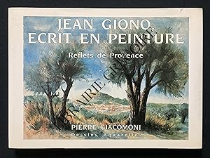 JEAN GIONO, ECRIT EN PEINTURE Reflets de Provence