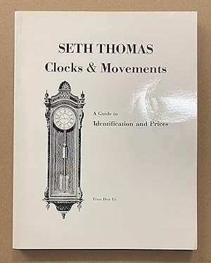 Seth Thomas Clocks & Movements: A Guide to Identification and Prices