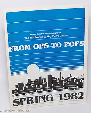 Golden Gate Performing Arts presents The San Francisco Gay Men's Chorus: From Ops to Pops, Spring...