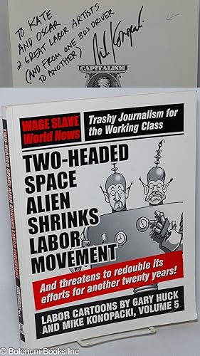 Wage slave world news; trashy journalism for the working class, volume 5